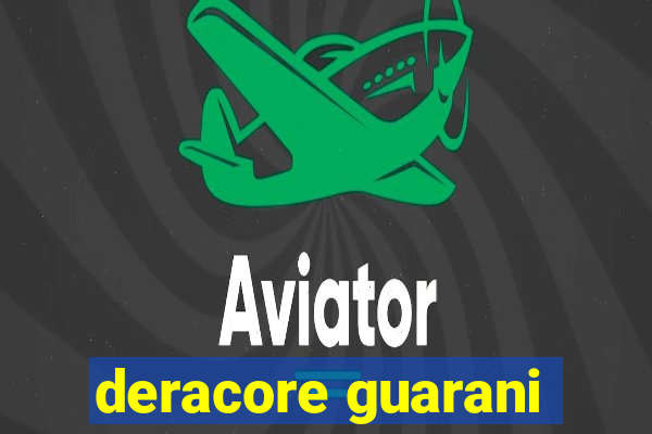 deracore guarani